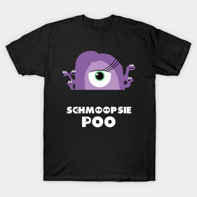 Schmoopsie Poo T-Shirt by abuddie4